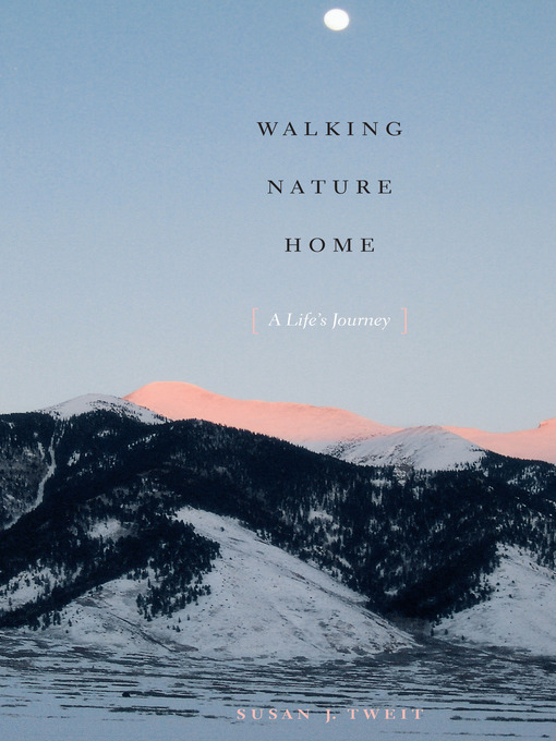 Title details for Walking Nature Home by Susan J. Tweit - Available